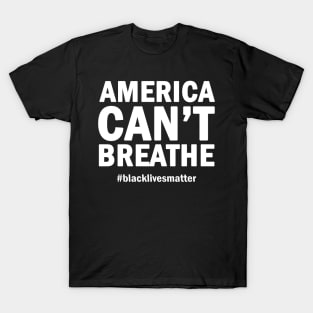 America cant breathe T-Shirt